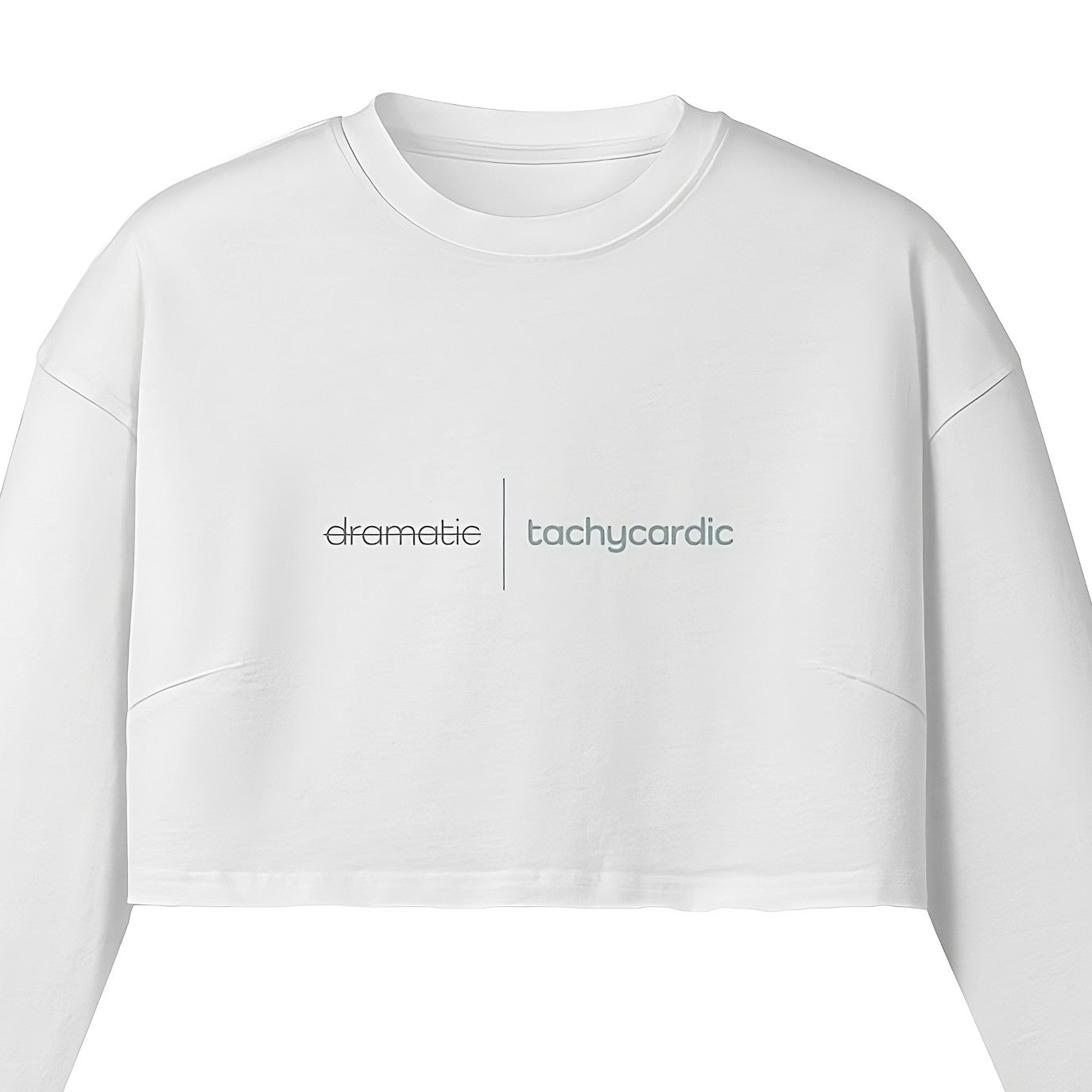 Dramatic/Tachycardic